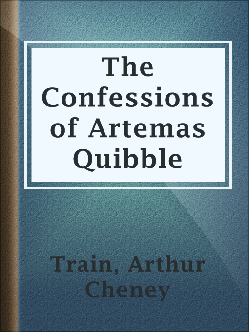 Arthur Cheney Train作のThe Confessions of Artemas Quibbleの作品詳細 - 貸出可能